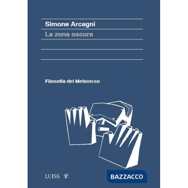 Zona oscura. Filosofia del metaverso (La)