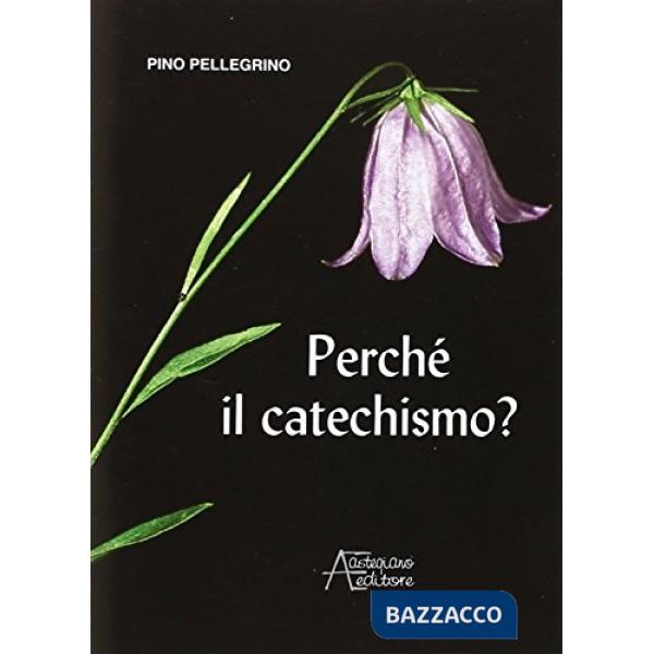 Perché il catechismo?