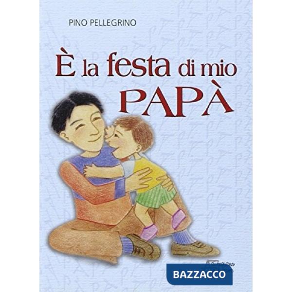 È la festa di mio papà