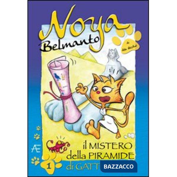 Noya Belmanto. Vol. 1: Il mistero della piramide di Gattheope