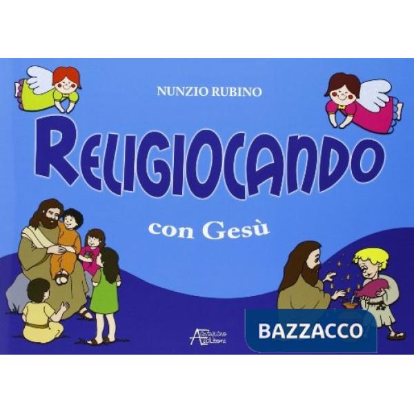 Religiocando con Gesù. Ediz. illustrata