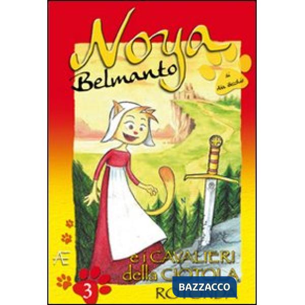 Noya Belmanto. Vol. 3: I cavalieri della ciotola rotonda