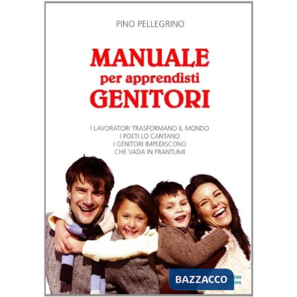 Manuale per apprendisti genitori