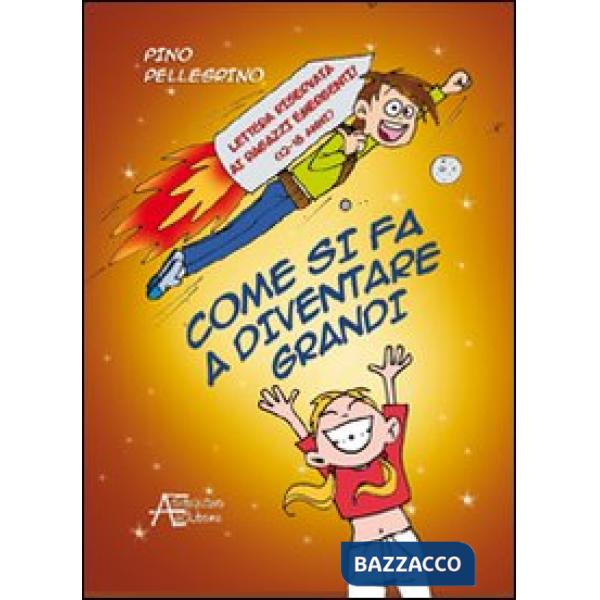 Come si fa a diventare grandi