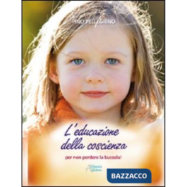 Educazione della coscienza. Per non perdere la bussola
