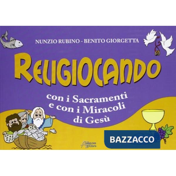 Religiocando con i sacramenti e con i miracoli di Gesù