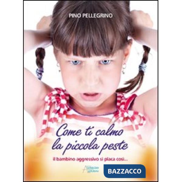 Come ti calmo la piccola peste