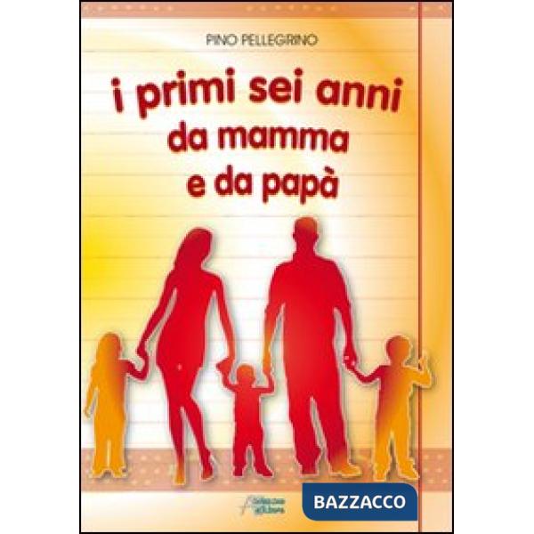 Primi sei anni da mamma e da papà (I)