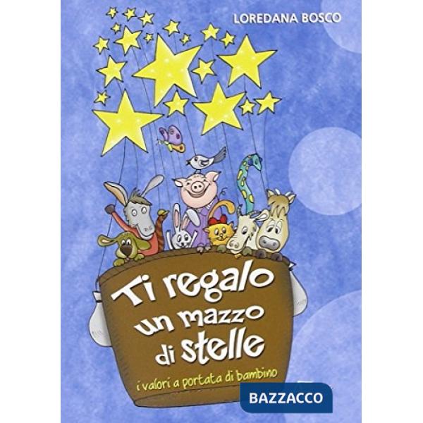 Ti regalo un mazzo di stelle. Ediz. illustrata