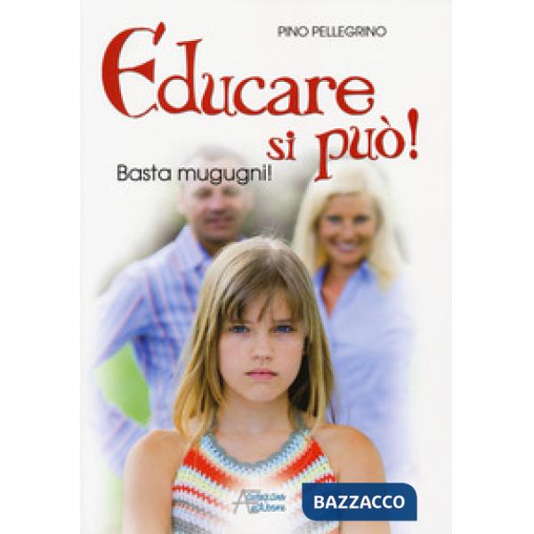 Educare si può! Basta mugugni!
