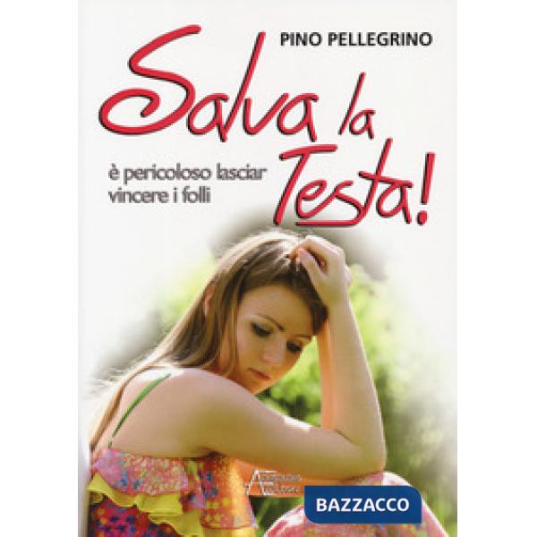 Salva la testa. È pericoloso lasciar vincere i folli