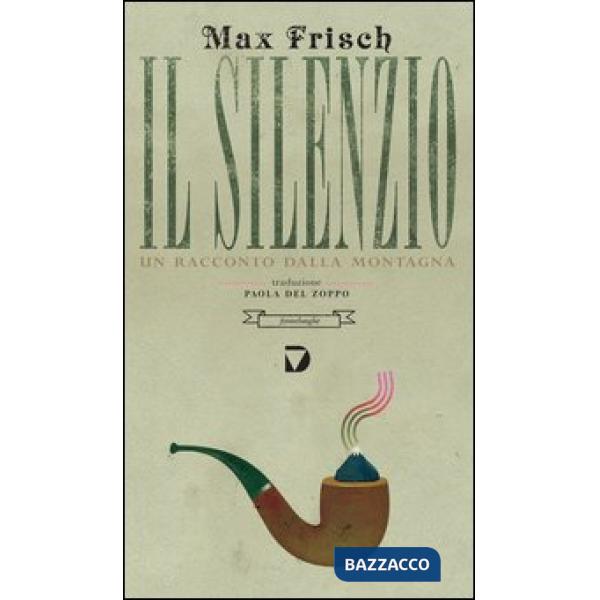Silenzio. Un racconto dalla montagna (Il)