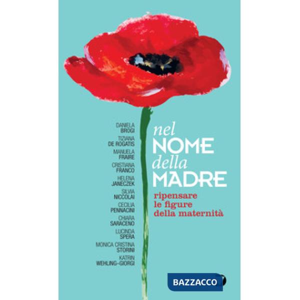 Nel nome della madre. Ripensare le figure della maternità