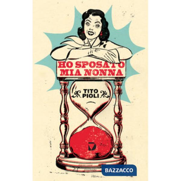 Ho sposato mia nonna