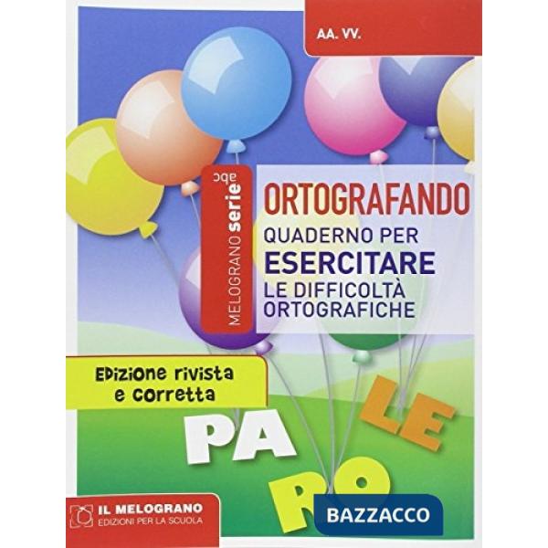 Ortografando. Per esercitare le regole dell'ortografia. Per la Scuola elementare