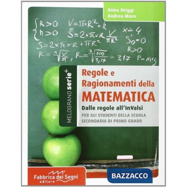 Regole e ragionamenti della matematica. Dalle formule agli INVALSI