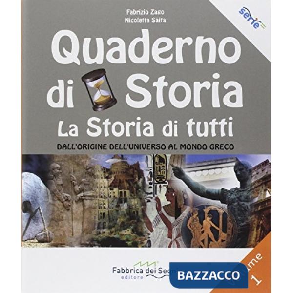 Quaderno di storia. La storia di tutti. Per la Scuola media (Il). Vol. 1: Dall'origine dell'universo al mondo greco