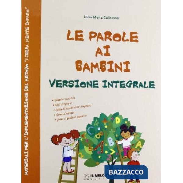 Parole ai bambini. Testo per l'implementazione del metodo di letto-scrittura «libera...mente imparo». Per la Scuola elementare. 