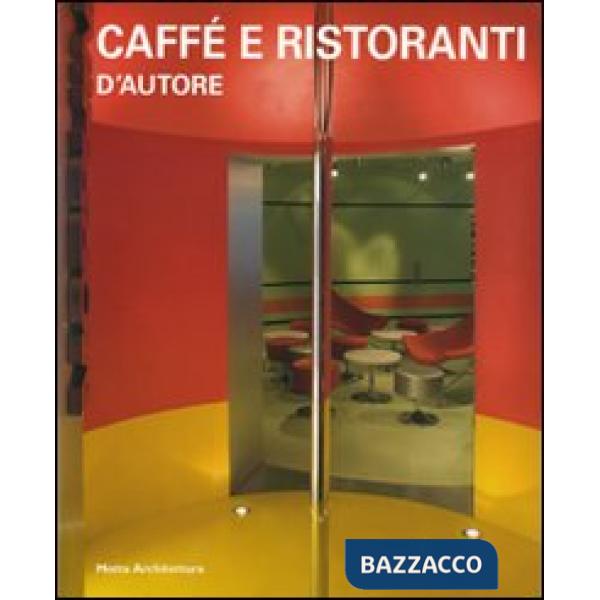 Caffè e ristoranti d'autore. Ediz. illustrata