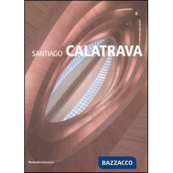 Santiago Calatrava. Ediz. illustrata