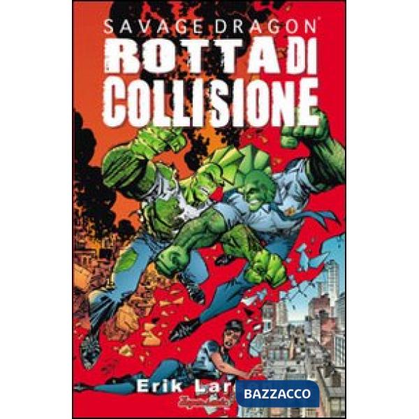Savage Dragon. Vol. 7: Rotta di collisione
