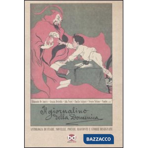 Giornalino della domenica. Antologia di fiabe, novelle, poesie, racconti e storie disegnate. Ediz. illustrata (Il)