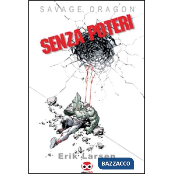Savage Dragon. Vol. 12: Senza poteri
