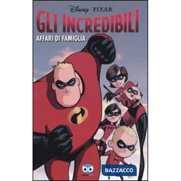 Incredibili. Affari di famiglia (Gli)