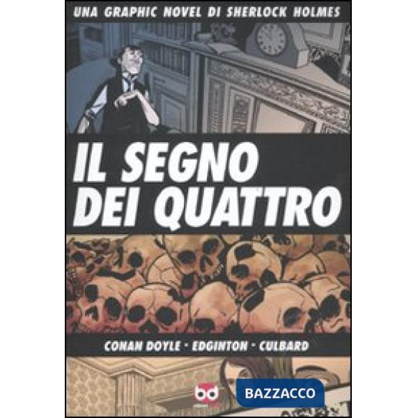 Segno dei quattro. Una graphic novel di Sherlock Holmes (Il)