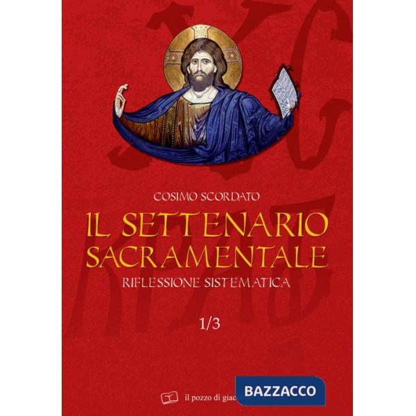 Settenario sacramentale (Il). Vol. 1/3: Riflessione sistematica