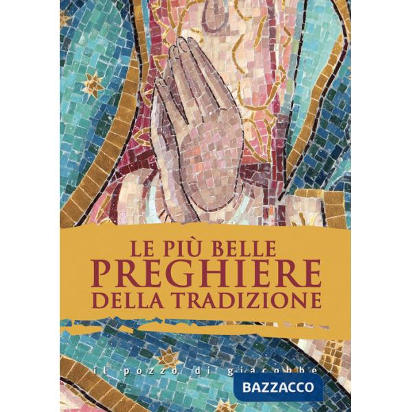 Più belle preghiere della tradizione (Le)