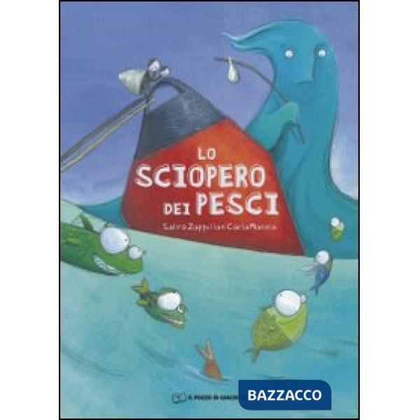 Sciopero dei pesci. Ediz. illustrata (Lo)