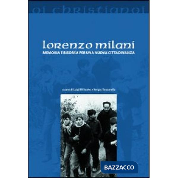 Lorenzo Milani. Memoria e risorsa per una nuova cittadinanza