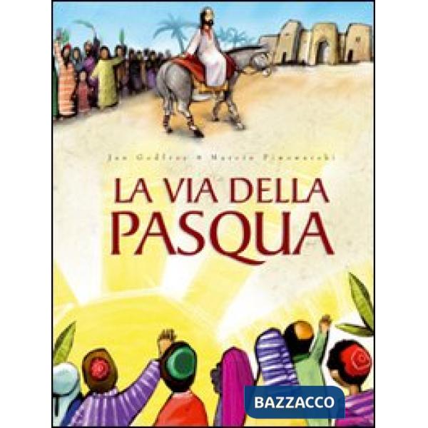 Via della Pasqua. Ediz. illustrata (La)