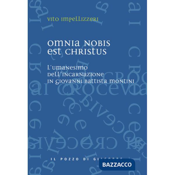 Omnia nobis est Christus. L'umanesimo dell'incarnazione in Giovanni Battista Montini