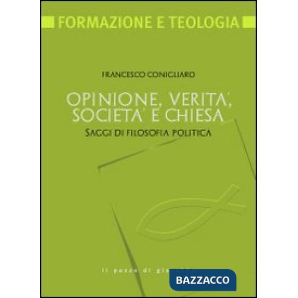 Opinione, verità, società e chiesa. Saggi di filosofia politica