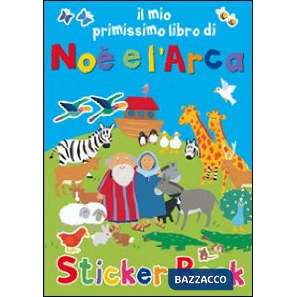 Mio primissimo libro di Noè e l'Arca. Con adesivi. Ediz. illustrata (Il)