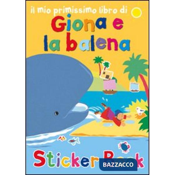 Mio primissimo libro di Giona e la balena. Con adesivi. Ediz. illustrata (Il)