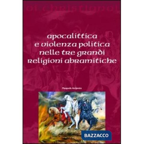 Apocalittica e violenza politica nelle tre grandi religioni abramitiche