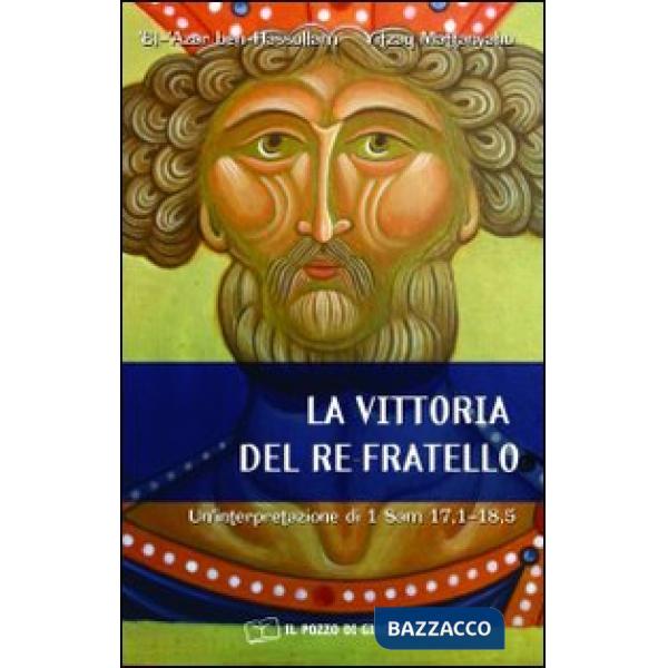 Vittoria del re fratello. Un'interpretazione di 1 Sam 17,1-18,5 (La)