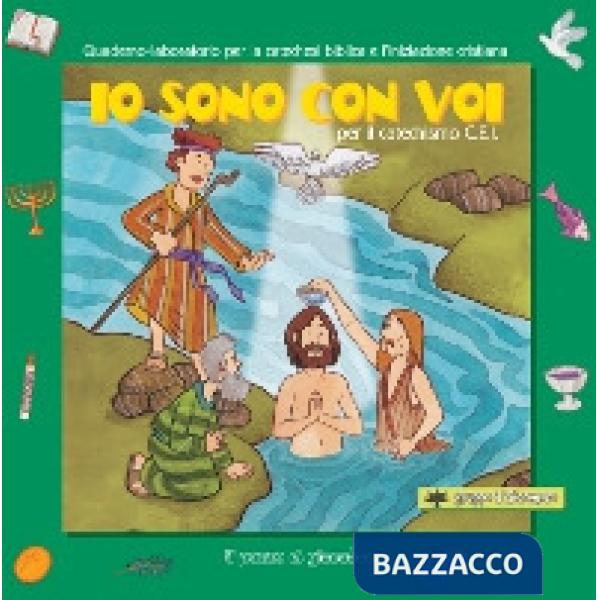 Io sono con voi per il Catechismo C.E.I. Quaderno-laboratorio per la catechesi biblica e l'iniziazione cristiana.