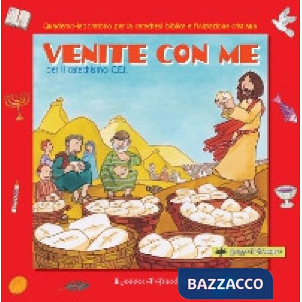 Venite con me per il Catechismo C.E.I. Quaderno-laboratorio per la catechesi biblica e l'iniziazione cristiana.