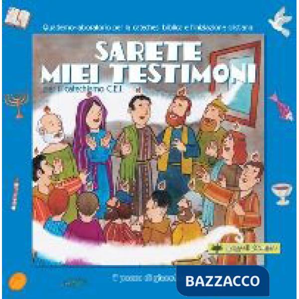 Sarete miei testimoni per il catechismo C.E.I. Quaderno laboratorio per la catechesi biblica e l'iniziazione cristiana.