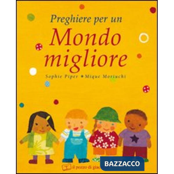 Preghiere per un mondo migliore. Ediz. illustrata