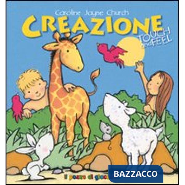 Creazione. Touch and feel. Ediz. illustrata