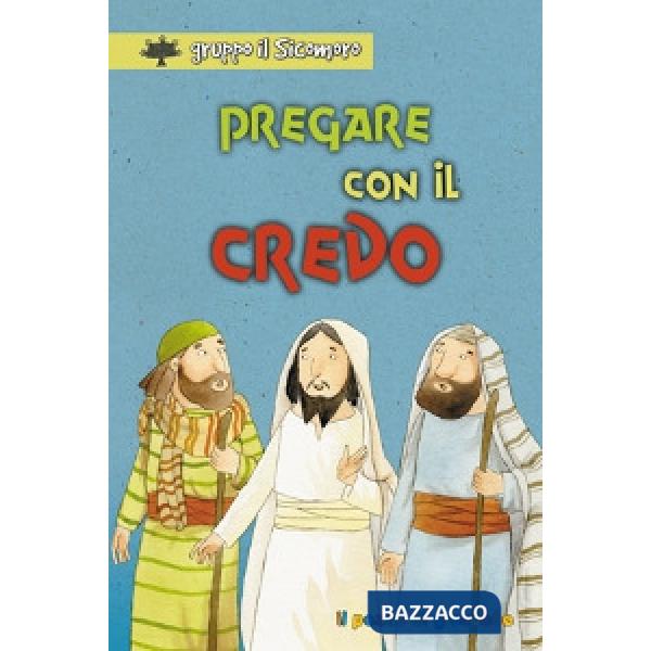Pregare con il Credo. Ediz. illustrata