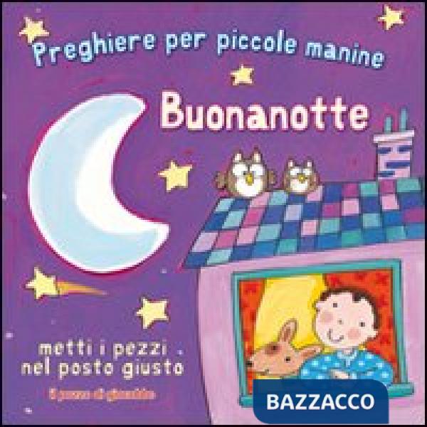 Buonanotte. Preghiere per le piccole manine