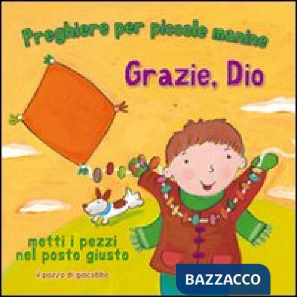 Grazie, Dio. Preghiere per le piccole manine. Ediz. illustrata