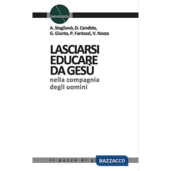 Lasciarsi educare da Gesù nella compagnia degli uomini