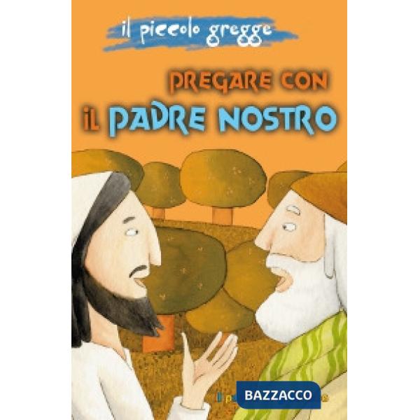 Pregare con il Padre Nostro. Il piccolo gregge
